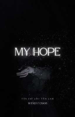 [BHTT] [LôiLam] My Hope