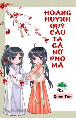 [BHTT] [QT] Hoàng Huynh Quỳ Cầu Ta Gả Nữ Phò Mã - Quan Tân