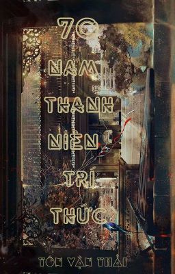 /BHTT/QT/NBN/ 70 Nam Thanh Niên Trí Thức - Tôn Vận Thải