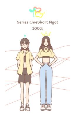 [BHTT] Series OneShort Ngọt 100%!!!