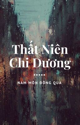 [BHTT] Thất Niên Chi Dương - Nam Môn Đông Qua