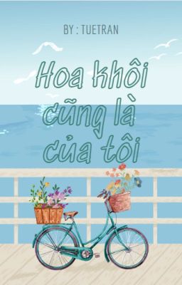 [BHTT - Thuần Việt - Tự Viết] Hoa Khôi Cũng Là Của Tôi