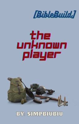 [BIBLEBUILD] THE UNKNOWN PLAYER