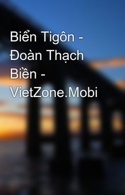 Biển Tigôn - Đoàn Thạch Biền - VietZone.Mobi