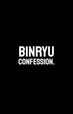 binryu confession.