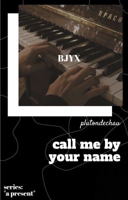 [BJYX] CALL ME BY YOUR NAME