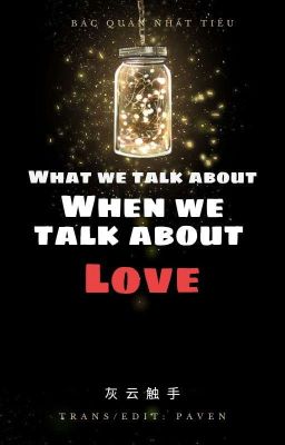 BJYX | WHAT WE TALK ABOUT WHEN WE TALK ABOUT LOVE