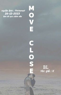 [ BL ] Move Close