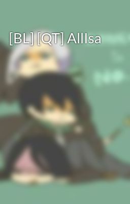[BL] [QT] AllIsa