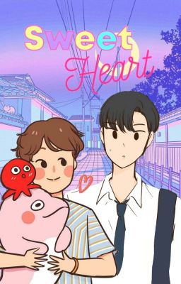 [BL] Sweetheart : Trao Cả Con Tim
