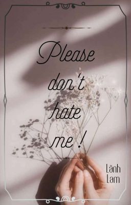 [BL] (Yết-Dương) Please Don't Hate Me!