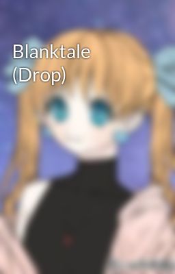 Blanktale (Drop)