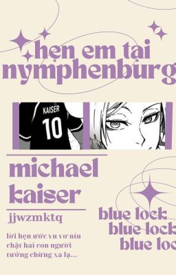 blue lock; michael kaiser | hẹn em tại nymphenburg