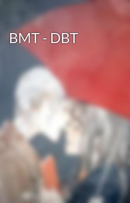 BMT - DBT