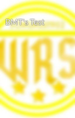BMT's Test