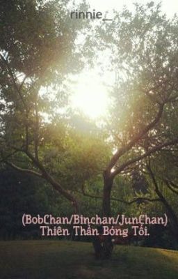(BobChan/Binchan/JunChan) Thiên Thần Bóng Tối.