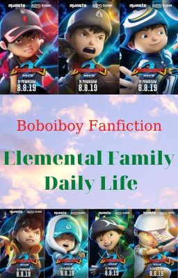 [Boboiboy Fanfiction] Elemental Family - Daily Life