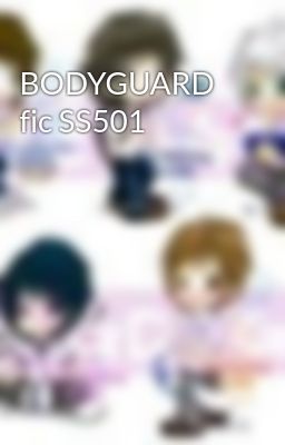 BODYGUARD fic SS501