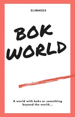 Bok World (Ngắn gọn)