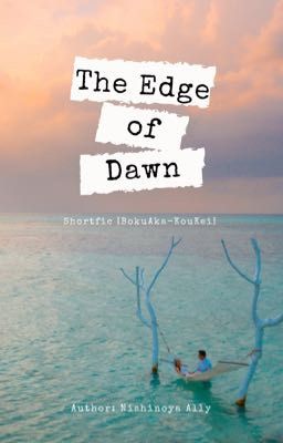 [BokuAka-KouKei] The Edge of Dawn