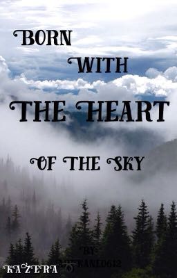 Book One: Born With The Heart Of The Sky