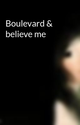 Boulevard & believe me