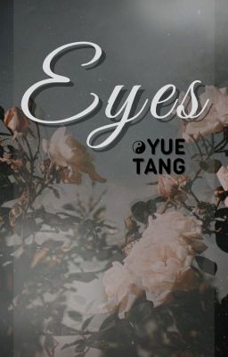 [Brandree] Eyes | Yue Tang
