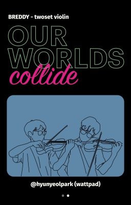 [Breddy|Twoset Violin] Our Worlds Collide