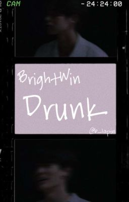 BrightWin| Drunk