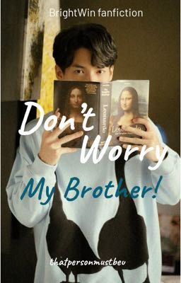 BrightWin • [H] • Don't worry my brother!