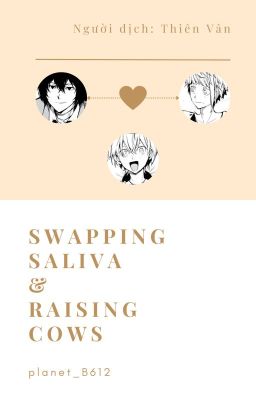 (BSD - Dazai x Atsushi) swapping saliva and raising cows