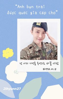 [BTS Fanfic][J-Hope] Anh bạn trai được quốc gia cấp cho