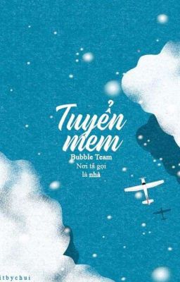 • Bubble Team - Tuyển Member • CLOSED