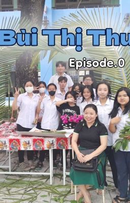 Bùi Thị Thu Episode.0