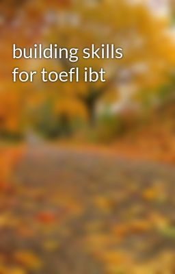 building skills for toefl ibt