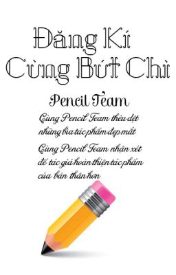 [Bút Chì Team- Pencil Team] Đăng Kí Cùng Bút Chì.
