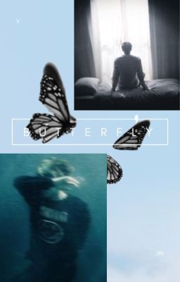 Butterfly | Taehyung • Jin