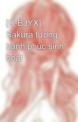 [C-BJYX] Sakura tương hạnh phúc sinh hoạt