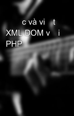 c và vit XML DOM vi PHP