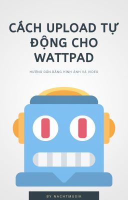 Cách Upload Tự Động Cho Wattpad