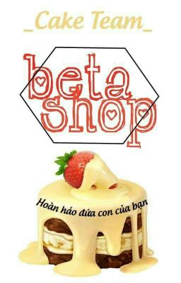 [Cake Team] Beta Shop (Đóng)