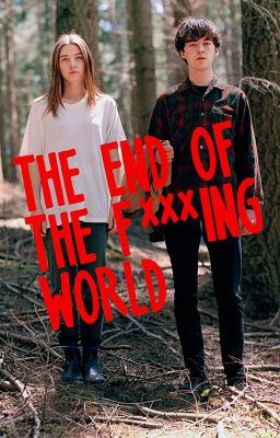 Cảm nhận phim The end of the fucking world