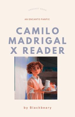Camilo Madrigal x reader (oneshots)