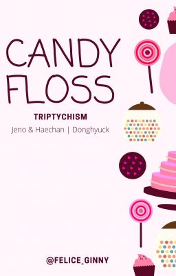 Candy Floss - [Jeno & Haechan | Donghyuck]