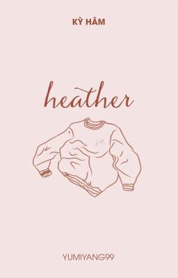 [Cao Trung Thời Đại-Kỳ Hâm] Heather