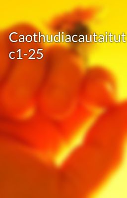 Caothudiacautaitutiengioi c1-25