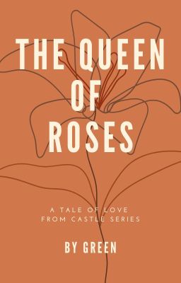 [Castle Series] The Queen of Roses