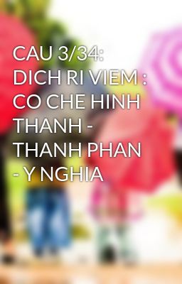 CAU 3/34: DICH RI VIEM : CO CHE HINH THANH - THANH PHAN - Y NGHIA