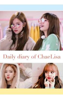 (ChaeLisa/ Blackpink) Daily Diary Of ChaeLisa