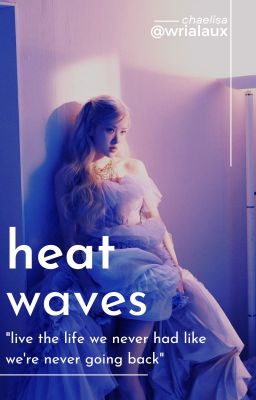 chaelisa - heat waves